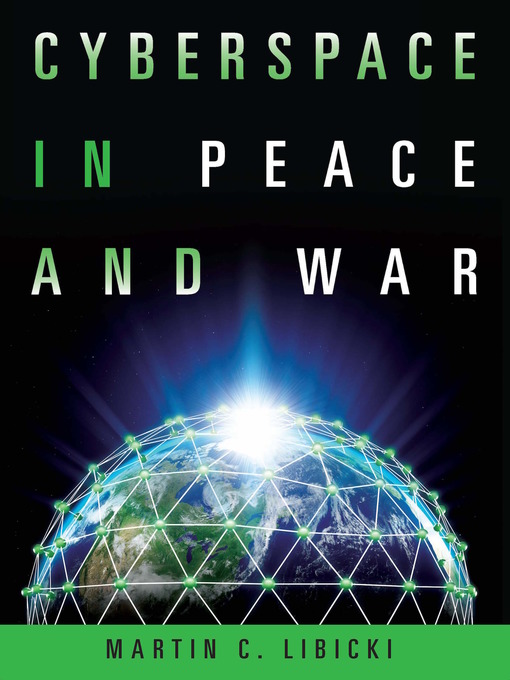 Title details for Cyberspace in Peace and War by Martin Libicki - Available